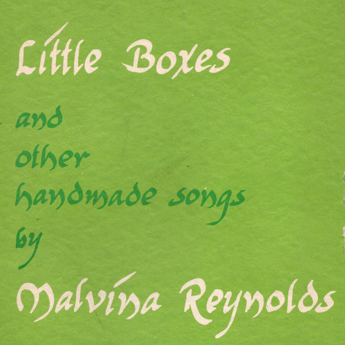 Stream Malvina Reynolds Listen to Little Boxes and Other Handmade