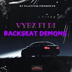 Vybz Fi Di Backseat Demons😈