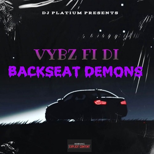 Vybz Fi Di Backseat Demons😈