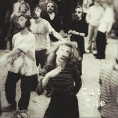 CUT THE