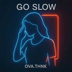 Go Slow