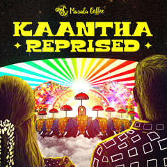 Kaantha Reprised