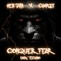 Conquer Fear - HenTwiN x Charley - DARK TECHNO