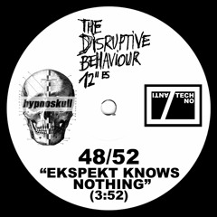 HYPNOSKULL - EKSPEKT KNOWS NOTHING - THE DISRUPTIVE BEHAVIOUR 12"es 48/52