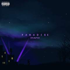 Paradise - dylhutch (Prod. TommyJane)