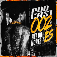 PODCAST 002 DO REI DO NORTE DO ESPIRITO SANTO (DJ MESQUITA DE NV) TROPA DO PESTINHA