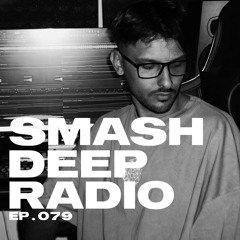 AN3M presents Smash Deep Radio ep. 079