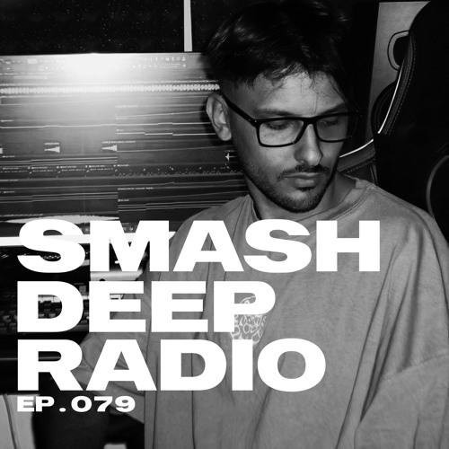 AN3M presents Smash Deep Radio ep. 079