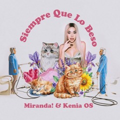 Miranda!, Kenia Os - Siempre Que Lo Beso