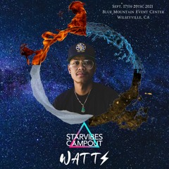 Watts LIVE @ Starvibes Campout 2021