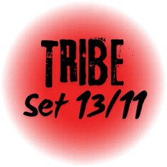 TRIBE set 13/11