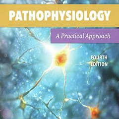 DOWNLOAD/PDF Pathophysiology: A Practical Approach: A Practical Approach