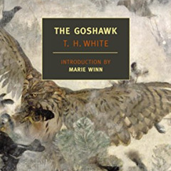 DOWNLOAD KINDLE 📔 The Goshawk (New York Review Books Classics) by  T H White &  Mari