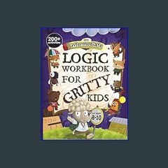 Download Ebook 🌟 An Intermediate Logic Workbook for Gritty Kids: Spatial Reasoning, Math Puzzles,