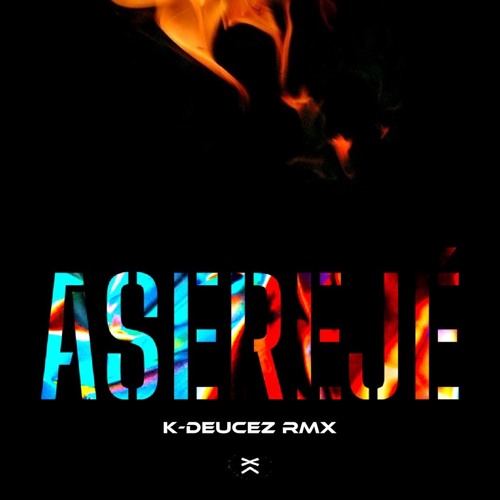 Aserejé (K-Deucez Rmx)