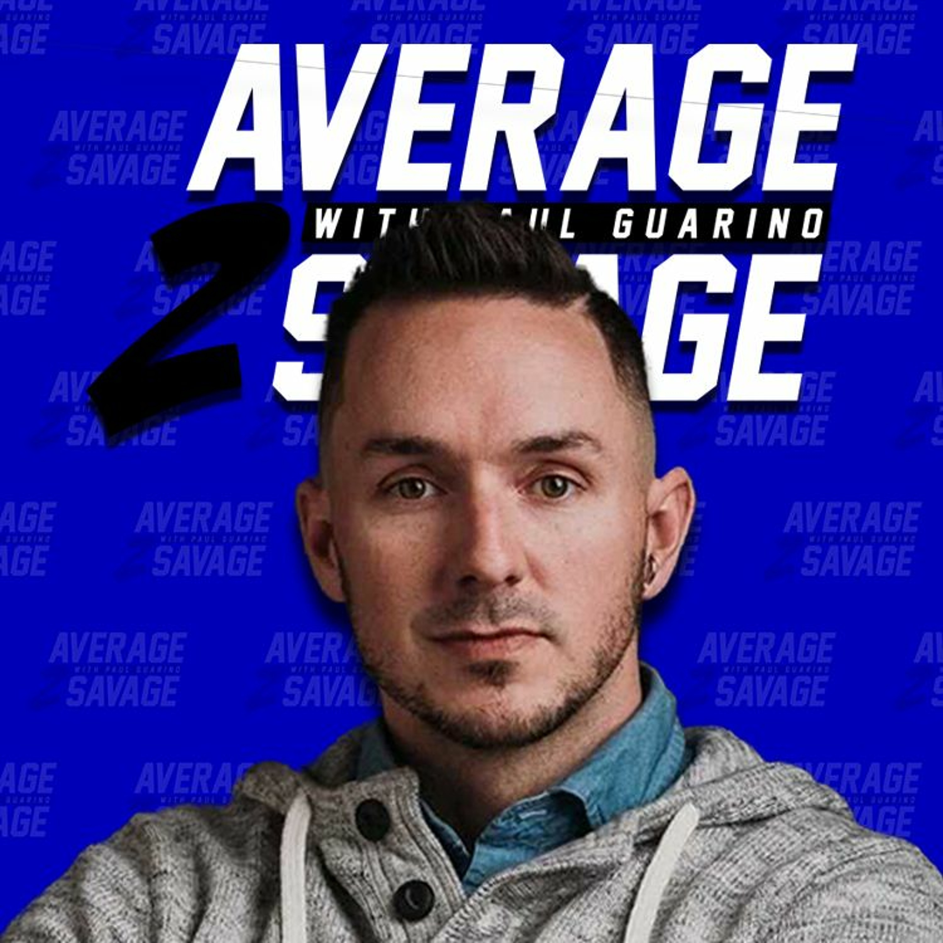 Average to Savage
