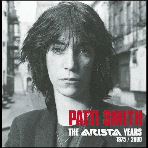 Stream PattiSmith | Listen to Patti Smith: The Arista Years 1975-2000 ...