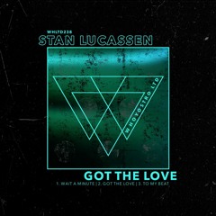 Stan Lucassen - Got The Love EP [WHLTD238]