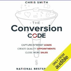 (DOWNLOAD PDF)$$ 📖 The Conversion Code: Capture Internet Leads, Create Quality Appointments, Close