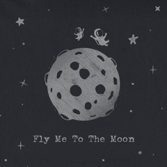 Fly me to the moon- Cover- no music