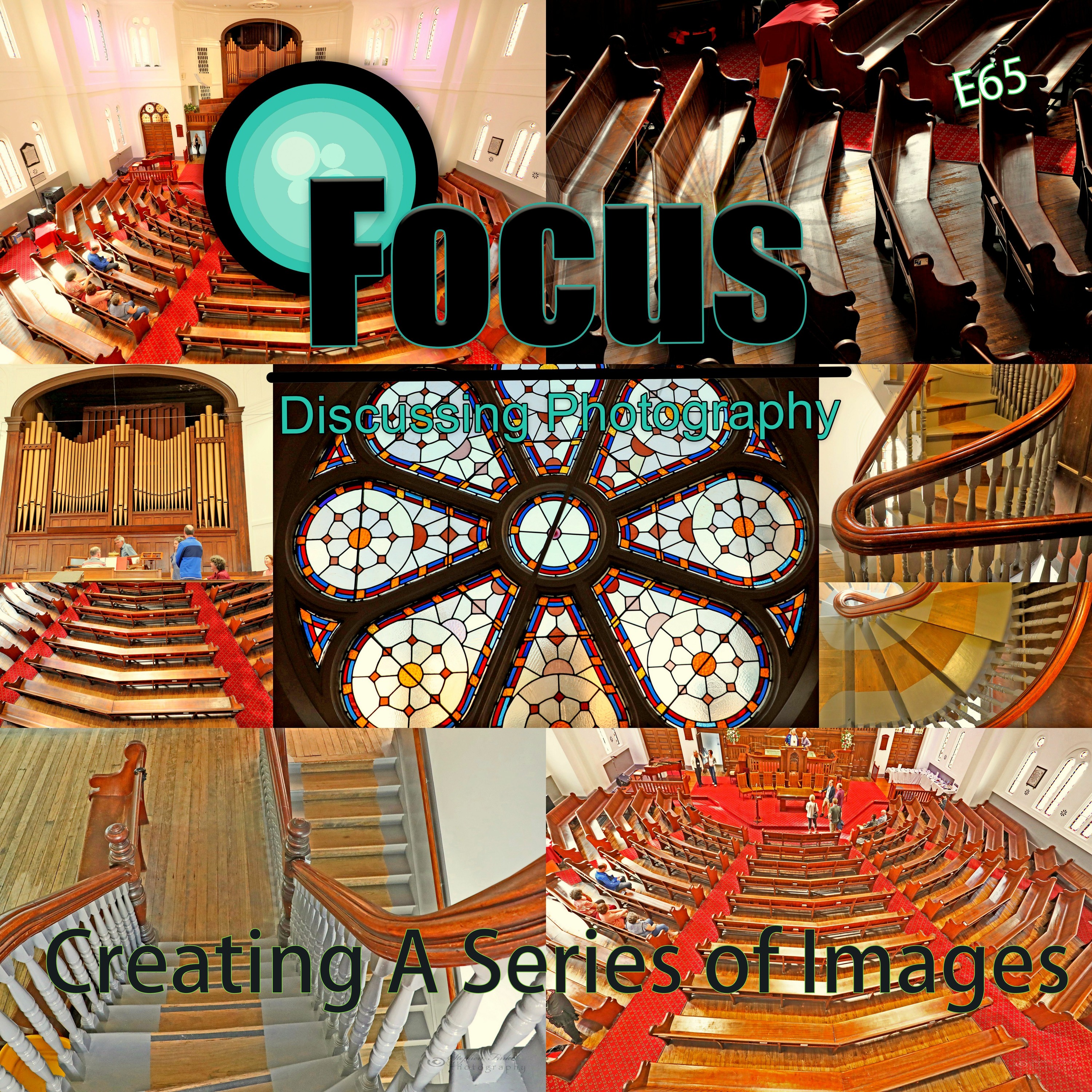 Focus: Photography Podcast with Stephen & Terri, Creating a Series of Images
