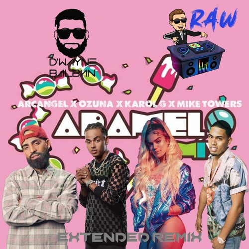 Stream EXTENDED Arcangel x Ozuna x Karol G x Myke Towers - Caramelo  (D'Wayne Balban x R.A.W Remix) by D'Wayne Balban | Listen online for free  on SoundCloud