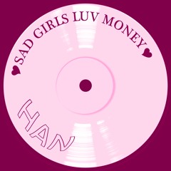 SAD GIRLS LUV MONEY [UKG 4x4]
