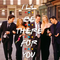 I'll Be There For You - Cover (Friends Theme)