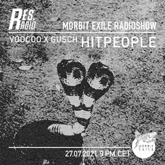 Morbit Exile Radioshow #6 w/ Hitpeople (VOOCOO X GUSCH) live