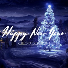 Happy New Year | Chillstep Selection