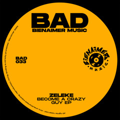 Zeleke - Become A Crazy Guy EP [BienAimer Music]