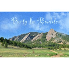 Party In Boulder (ft.Kyle D)