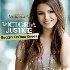 Beggin' On Your Knees (feat. Victoria Justice)