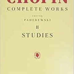 ❤️ Read Studies: Chopin Complete Works Vol. II (Chopin Complete Works, 2) by Ignacy Jan Paderews