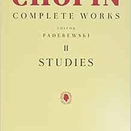❤️ Download Studies: Chopin Complete Works Vol. II (Chopin Complete Works, 2) by Ignacy Jan Pade