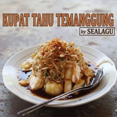 Kupat Tahu Temanggung by SEALAGU