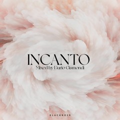 INCANTO Vol 1 Mixed By Dario Gismondi
