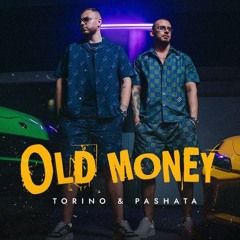 TORINO & PASHATA - OLD MONEY / Торино и Пашата - Олд мъни (2025)