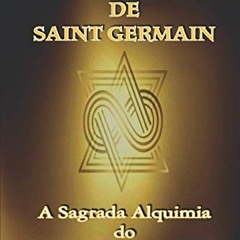 download PDF 📥 O Livro de Ouro de Saint Germain: A Sagrada Alquimia do Eu Sou (Portu