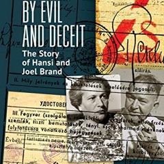 [View] EBOOK 📥 Trapped by Evil and Deceit: The Story of Hansi and Joel Brand by  Dan