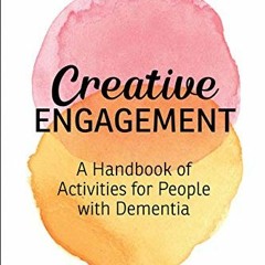 DOWNLOAD EPUB 📭 Creative Engagement: A Handbook of Activities for People with Dement