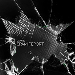 Lampé - Spam Report (Free Download)