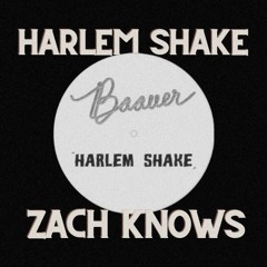 Harlem Shake (Zach Knows Remix)