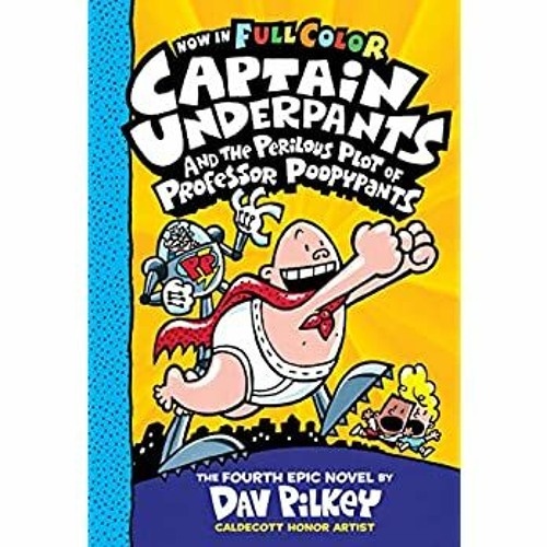 Stream [BOOK] Captain Underpants and the Perilous Plot of Professor ...