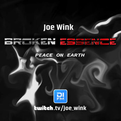 Joe Wink's Broken Essence 121