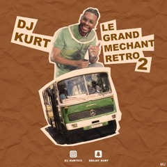 Dj Kurt - Le Grand Méchant Rétro 2