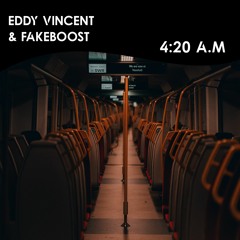 4:20 A.M (with FakeBoost)