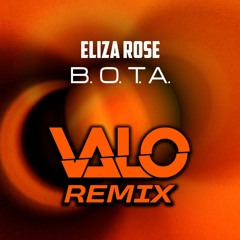 Eliza Rose - Baddest Of Them All [B.O.T.A] (Valo Remix)