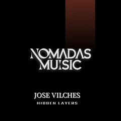 Jose Vilches - hidden layers ( Original mix )