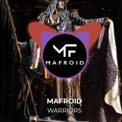 Mafroid - Warriors (Extended Mix)